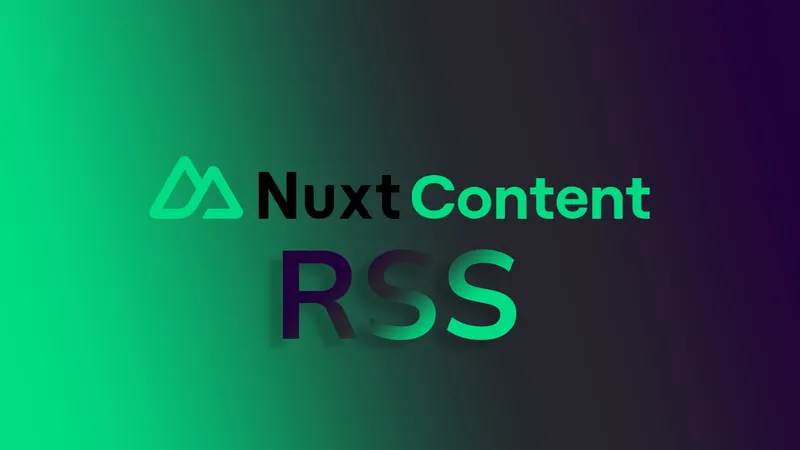 How to create an RSS feed in Nuxt Content