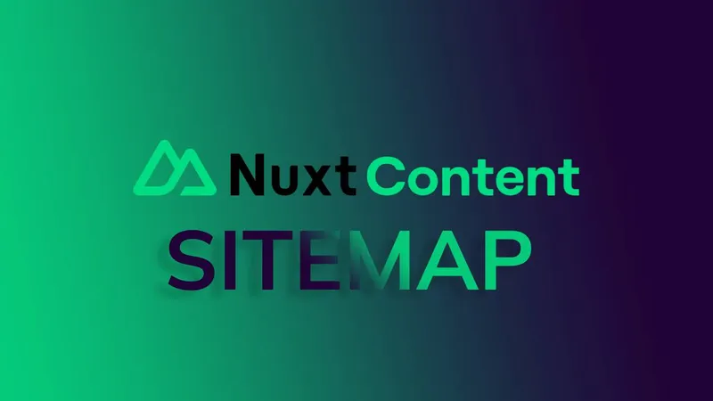 How to create a Sitemap in Nuxt Content